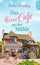 Café-Liebesroman zum Wohlfühlen 1 - Das kleine Café an der Mühle
