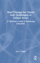 Brief Therapy for Clients with Challenging or Unique Issues