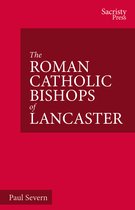 The Catholic Bishops of England-The Roman Catholic Bishops of Lancaster
