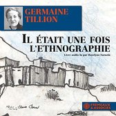 Roselyne Sarazin (Lecteur) - Germaine Tillion: Il Etait Une Fois L'ethnographie (2 CD) (Integrale MP3)