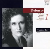 Francine Kay - Debussy: Preludes/Ballade/Masques/Reverie/LÍsle Joyeuse (CD)