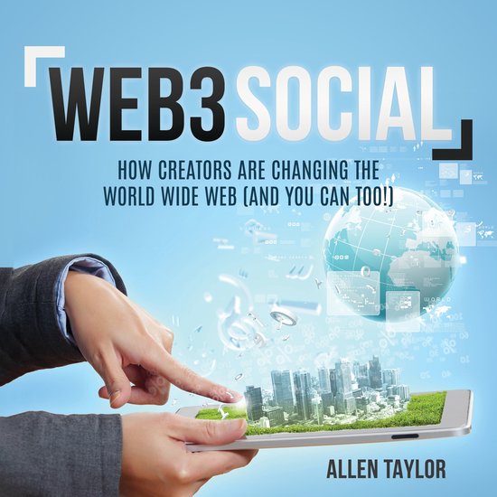 Web3 Social: How Creators Are Changing the World Wide Web (A ... - cover