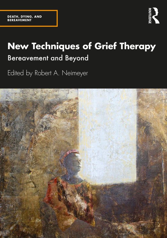 Series in Death, Dying, and Bereavement- New Techniques of G ... - cover