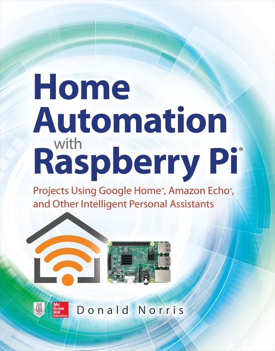 Home Automation with Raspberry Pi: Projects Using Google Hom ... - cover