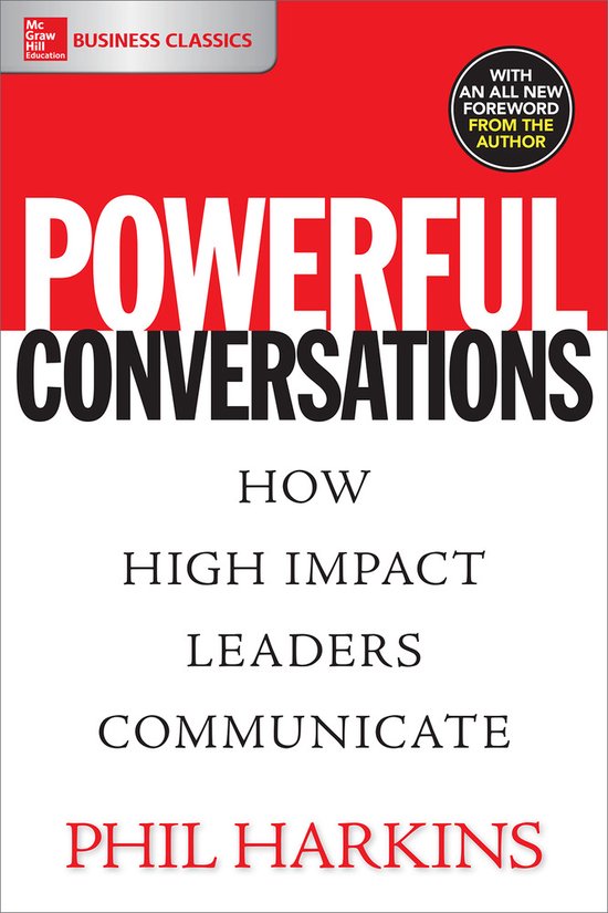 Powerful Conversations: How High Impact Leaders Communicate - cover