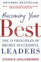 Becoming Your Best: The 12 Principles Of Highly Successful L