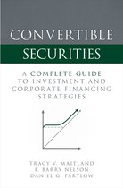 Convertible Securities: A Complete Guide to Investment and Corporate Financing Strategies