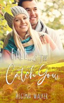 Sweet Small Town Romance in Double Creek 5 - Fall and I'll Catch You