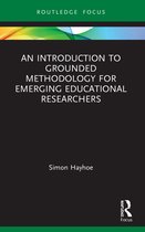 Qualitative and Visual Methodologies in Educational Research-An Introduction to Grounded Methodology for Emerging Educational Researchers