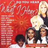 Do You Hear What I Hear: Women Of Christmas / Var