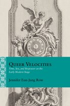 Rethinking the Early Modern- Queer Velocities