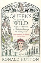 Queens of the Wild: Pagan Goddesses in Christian Europe