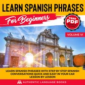 Learn Spanish Phrases For Beginners Volume VI