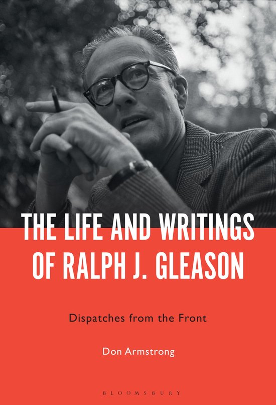 The Life and Writings of Ralph J. Gleason