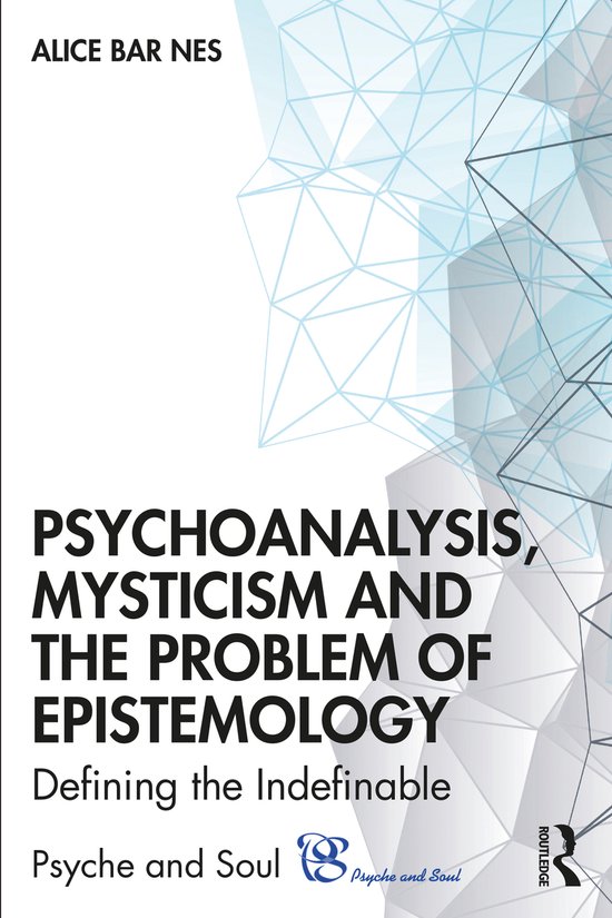 Psyche and Soul- Psychoanalysis, Mysticism and the Problem o ... - cover
