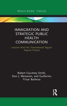 Routledge Research in Health Communication- Immigration and Strategic Public Health Communication