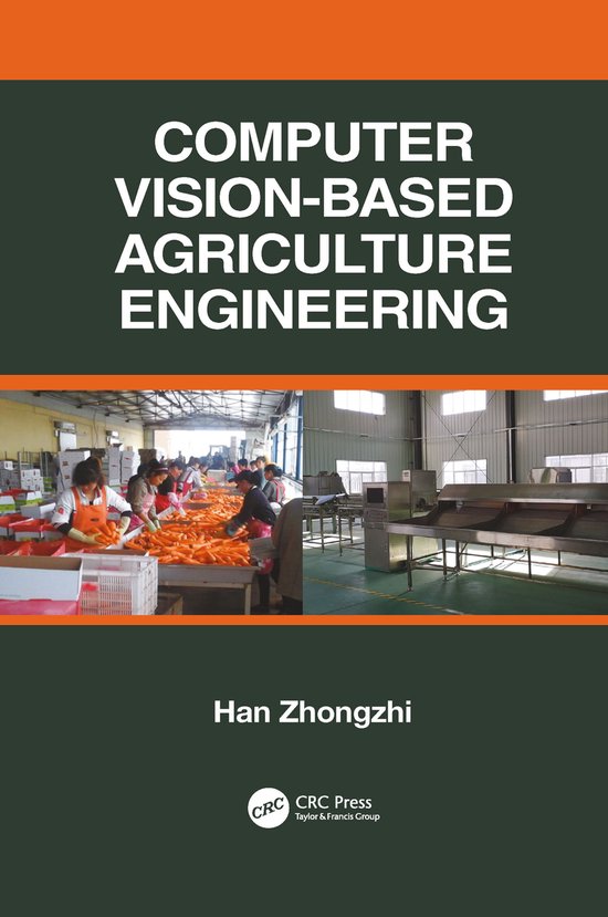 Boekomslag: Computer Vision-Based Agriculture Engineering door Han Zhongzhi met foto's van landbouwprocessen.