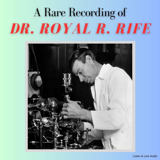 A Rare Recording of Dr. Royal R. Rife - cover
