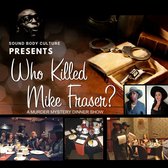 Who Killed Mike Fraser?