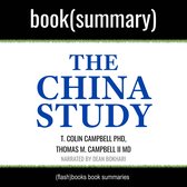 China Study by T. Colin Campbell PhD, Thomas M. Campbell II MD, The - Book Summary