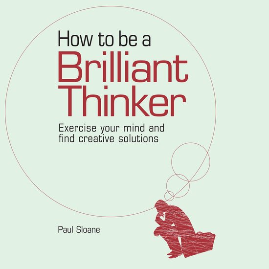 How to be a How to Be a Brilliant Thinker Thinker - cover
