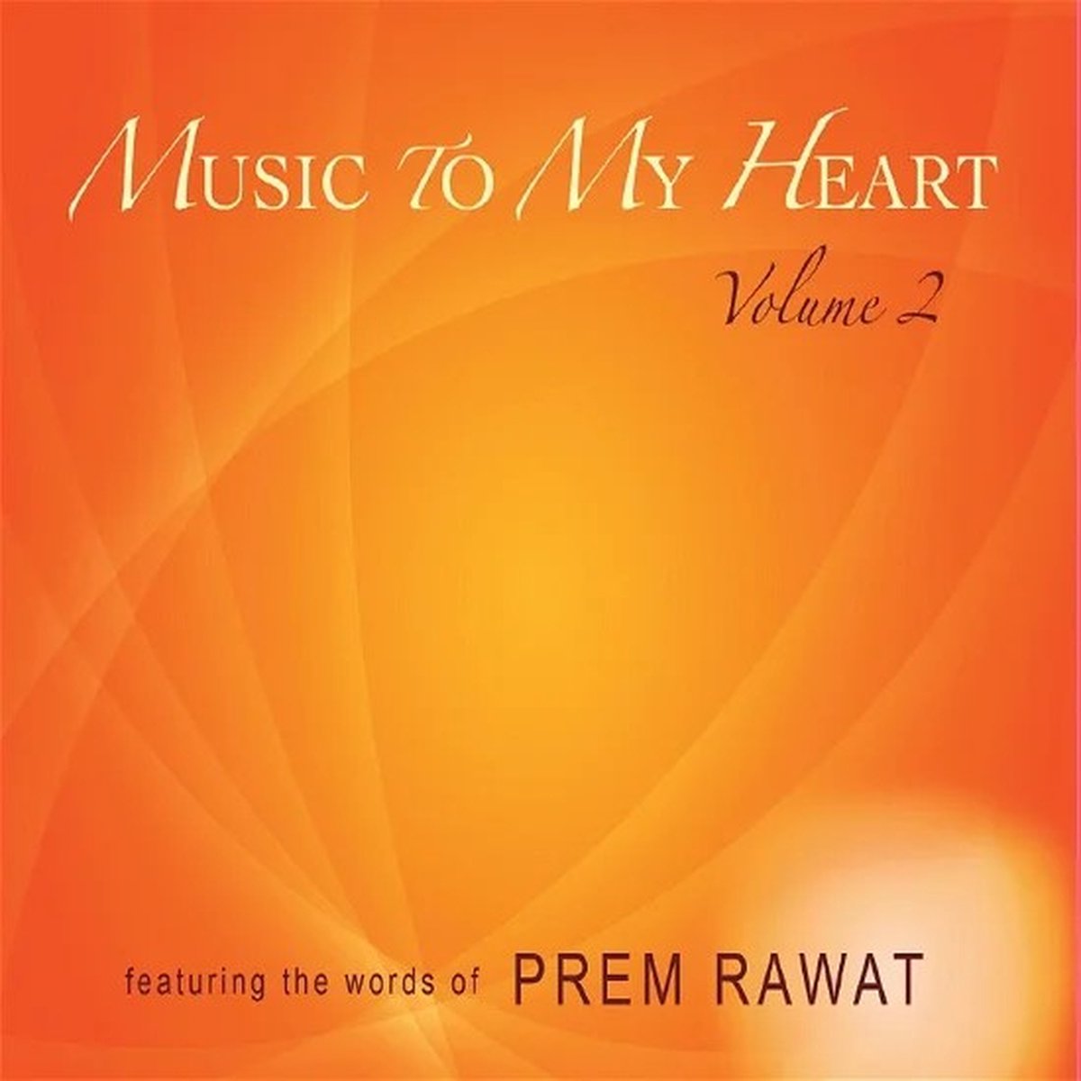 John Adorney, Prem Rawat - Music To My Heart Vol.2 (CD)