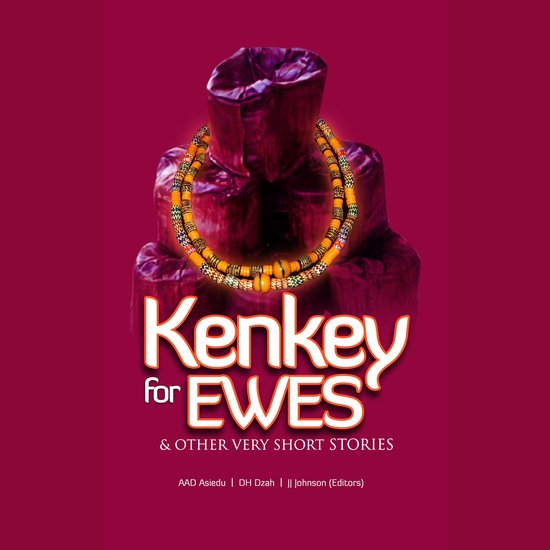 Kenkey for Ewes & Other Very Short Stories - cover