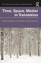 New Perspectives in Translation and Interpreting Studies- Time, Space, Matter in Translation