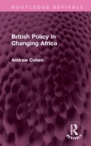 Routledge Revivals- British Policy in Changing Africa