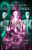 Three Men in the Dark Tales of Terror by Jerome K Jerome, Barry Pain and Robert Barr Collins Chillers
