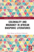 Routledge African Diaspora Literary and Cultural Studies- Coloniality and Migrancy in African Diasporic Literatures