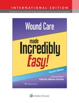 Incredibly Easy! Series®- Wound Care Made Incredibly Easy!