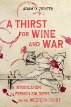 Intoxicating Histories-A Thirst for Wine and War