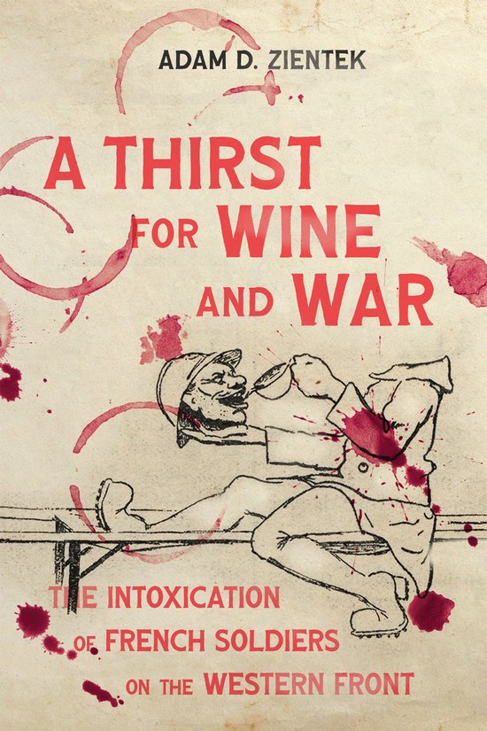 Intoxicating Histories9-A Thirst for Wine and War