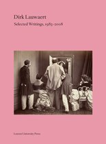 Lieven Gevaert Series - Dirk Lauwaert. Selected Writings, 1983-2008