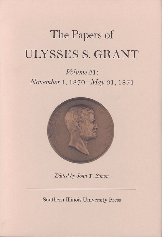 The Papers of Ulysses S. Grant, Volume 21 - cover