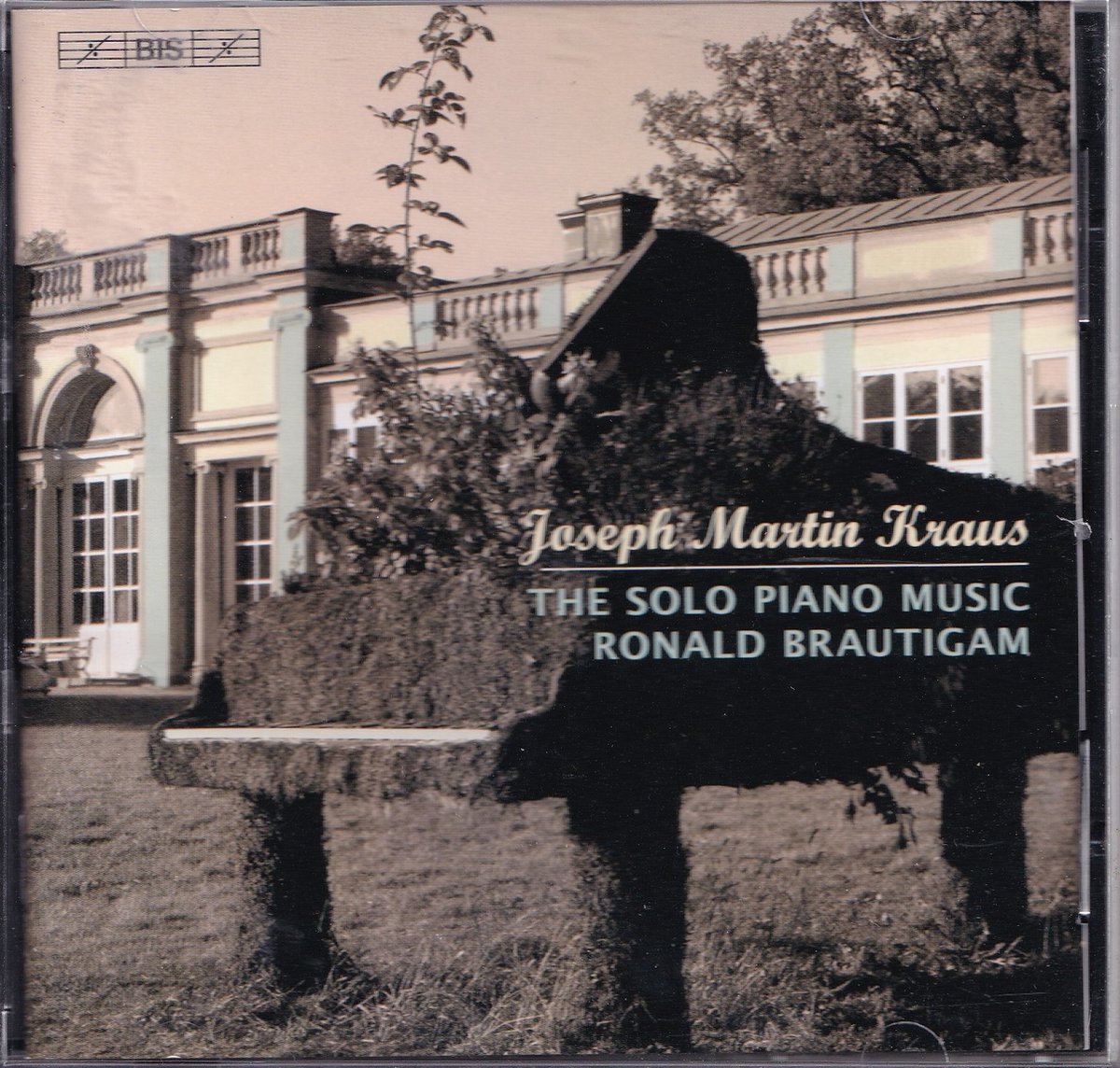 The Solo Piano Music - Joseph Martin Kraus - Ronald Brautigam