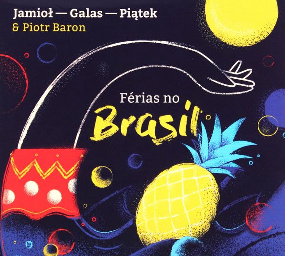 Jamioł-Galas-Piątek & Piotr Baron: Férias No Brasil [CD]