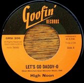 High Noon - Let's Go Daddy-O (7" Vinyl Single)