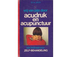 Vrij van pijn door acudruk en acupunctuur