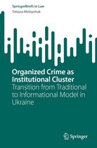 SpringerBriefs in Law - Organized Crime as Institutional Cluster
