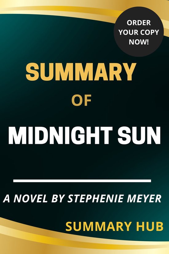 SUMMARY OF MIDNIGHT SUN BY STEPHENIE MEYER (ebook), Summary Hub