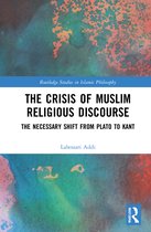 Routledge Studies in Islamic Philosophy-The Crisis of Muslim Religious Discourse