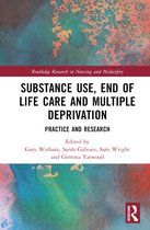 Routledge Research in Nursing and Midwifery- Substance Use, End-of-Life Care and Multiple Deprivation