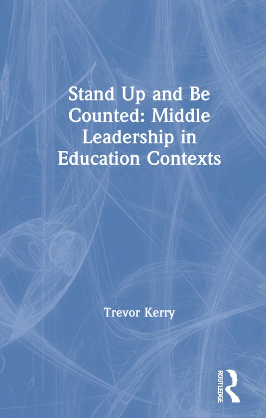 Stand Up and Be Counted: Middle Leadership in Education Cont ... - cover