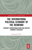 Routledge Frontiers of Political Economy-The International Political Economy of the Renminbi