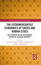 Routledge Monographs in Classical Studies-The Extramercantile Economies of Greek and Roman Cities