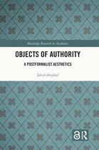 Routledge Research in Aesthetics- Objects of Authority