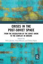 Post-Soviet Politics- Crises in the Post‐Soviet Space