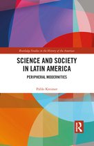 Routledge Studies in the History of the Americas- Science and Society in Latin America